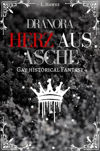 Dranora - Herz aus Asche: Gay historical Fantasy