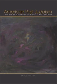 American Post-Judaism: Identity and Renewal a Postethnic Society