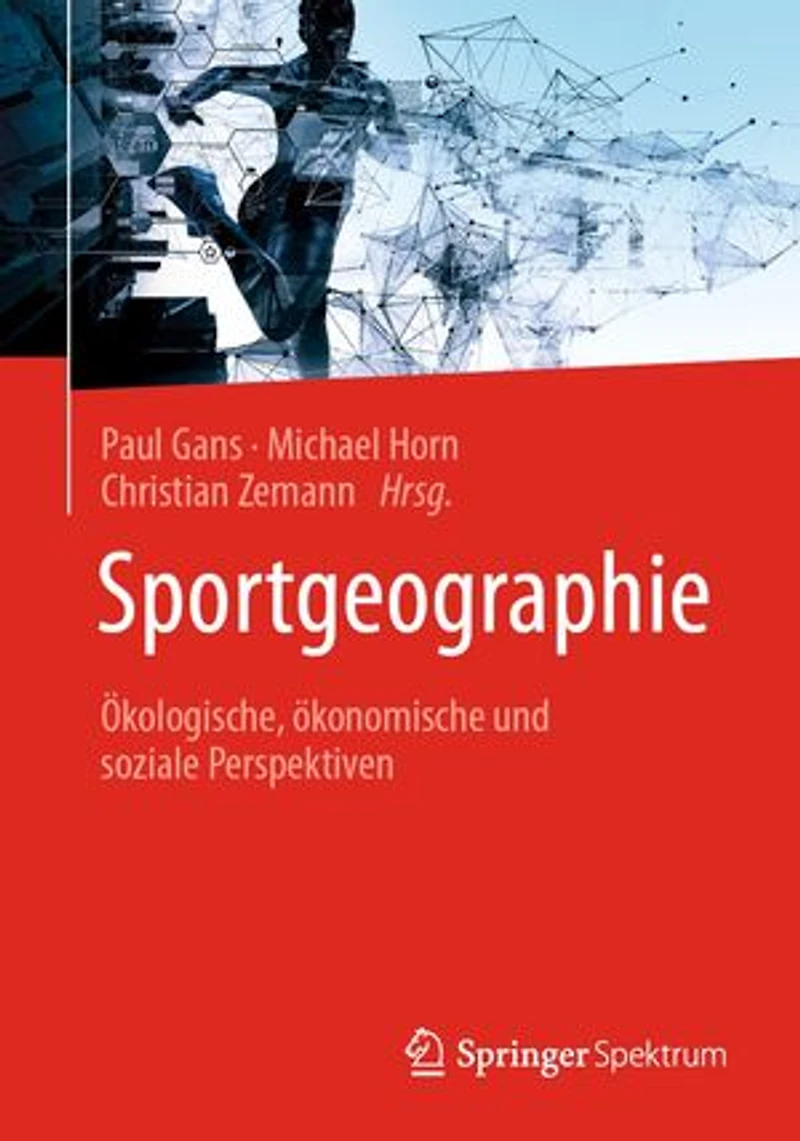 Sportgeographie: Ökologische, ökonomische und soziale Perspektiven