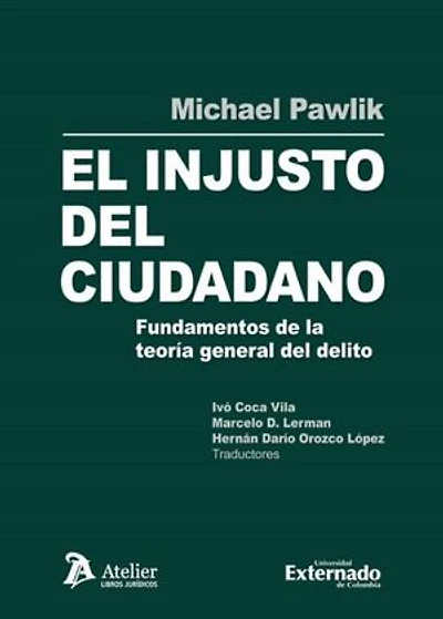 El injusto del ciudadano: Fundamentos de la teoría general del delito