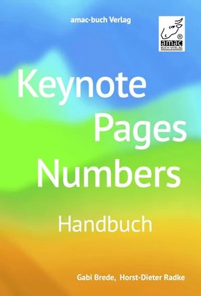 Keynote, Pages, Numbers Handbuch: Für macOS, iPadOS, iOS und iCloud