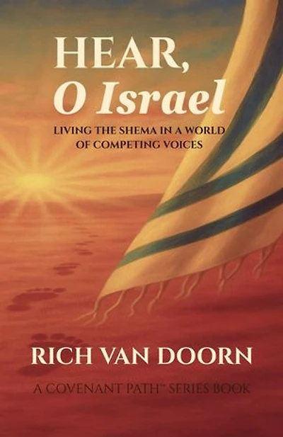 Hear, O Israel - Living the Shema in a World of Competing Voices