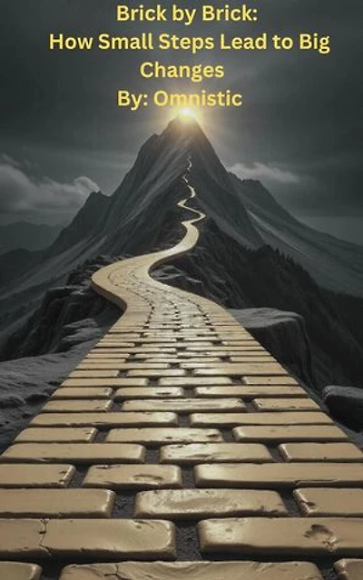 Brick by Brick: How small steps lead to big changes