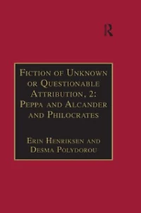Fiction of Unknown or Questionable Attribution, 2: Peppa and Alcander and Philocrates: Printed Writings 1641–1700: Series II, Part Three, Volume 10