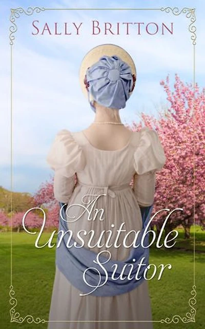 An Unsuitable Suitor: A Regency Romance Novella