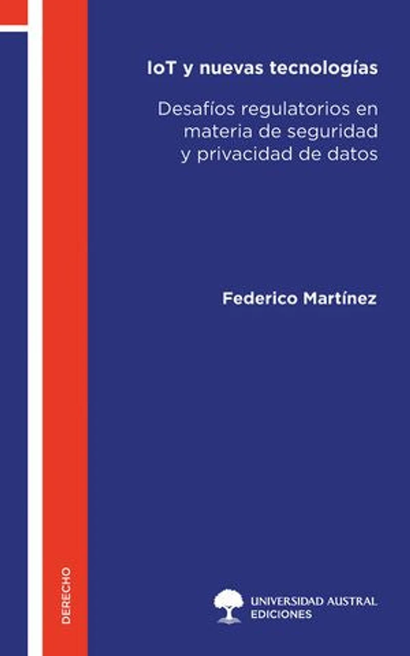 IoT y nuevas tecnologías: Desafíos regulatorios en materia de seguridad y privacidad de datos