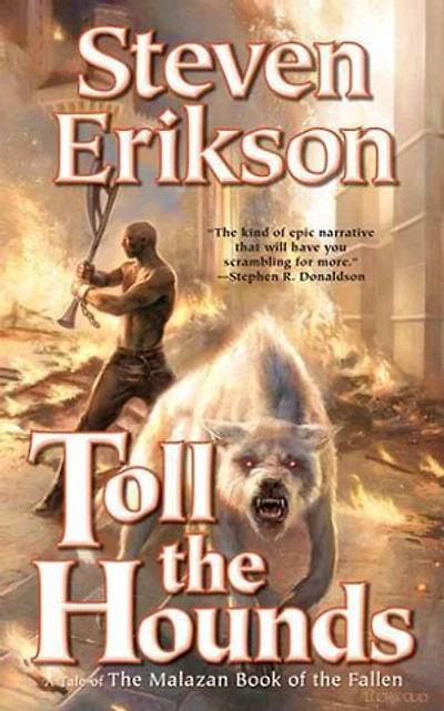 Toll the Hounds: Book Eight of Malazan Fallen