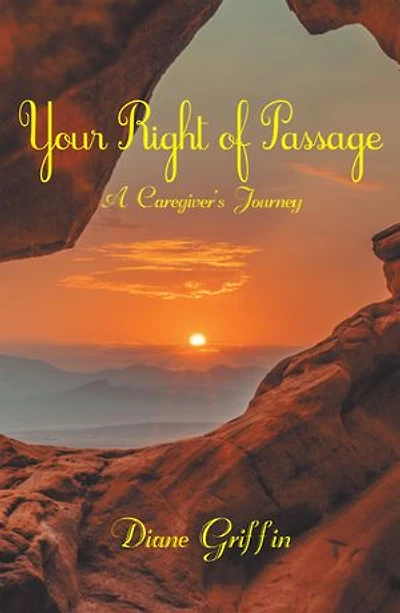 Your Rite Of Passage: A Caregiver's Journey