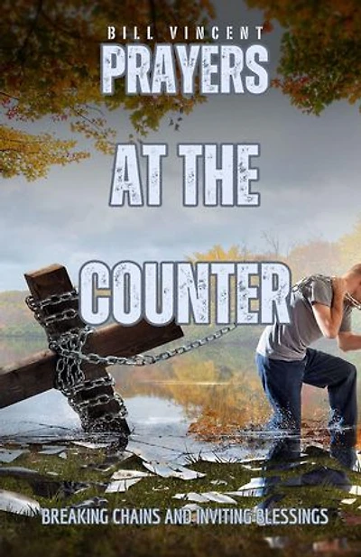 Prayers at the Counter: Breaking Chains and Inviting Blessings