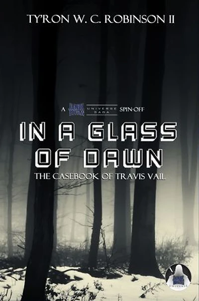 In a Glass of Dawn: The Casebook of Travis Vail
