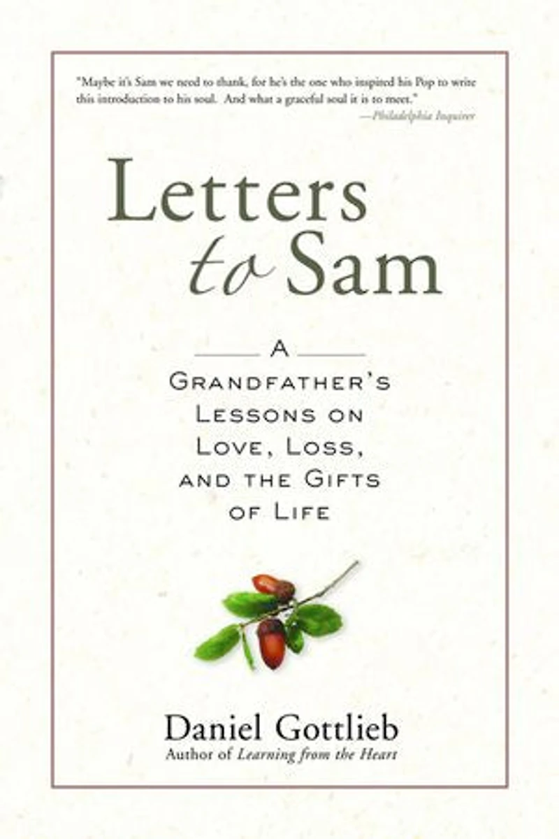 Letters to Sam: A Grandfather's Lessons on Love, Loss, and the Gifts of Life