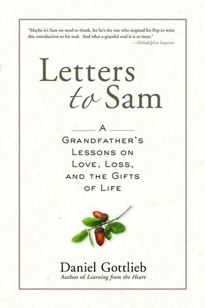 Letters to Sam: A Grandfather's Lessons on Love, Loss, and the Gifts of Life
