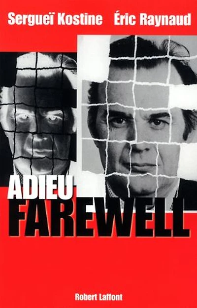 Adieu Farewell: La vérité sur la taupe qui a modifié le cours de l'histoire