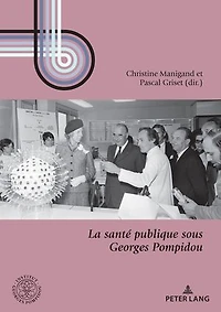 La santé publique sous Georges Pompidou: Politique, recherche et société (1962-1974)