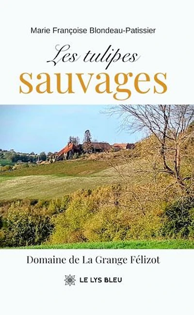 Les tulipes sauvages: Domaine de La Grange Félizot