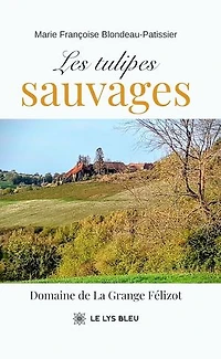 Les tulipes sauvages: Domaine de La Grange Félizot