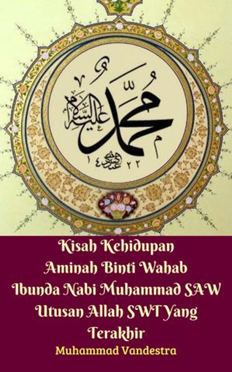 Kisah Kehidupan Aminah Binti Wahab Ibunda Nabi Muhammad SAW Utusan Allah SWT Yang Terakhir