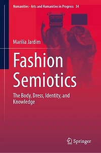 Fashion Semiotics: The Body, Dress, Identity, and Knowledge