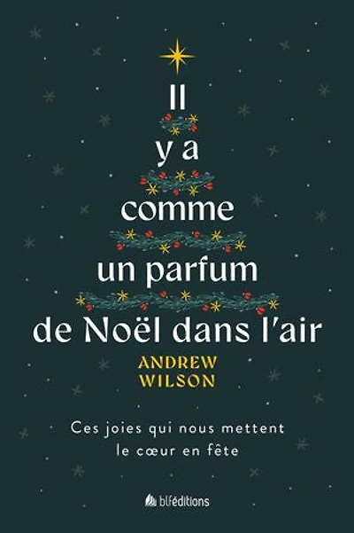 Il y a comme un parfum de Noël dans l'air: Ces joies qui nous mettent le cœur en fête
