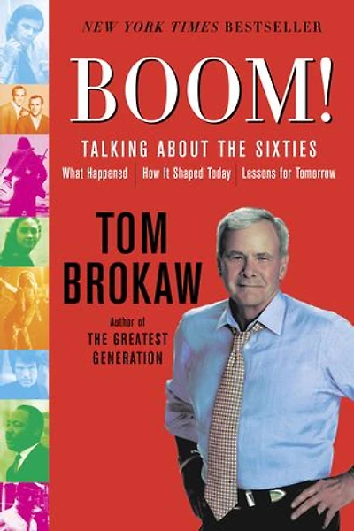 Boom!: Talking About The Sixties: What Happened, How It Shaped Today, Lessons For Tomorrow