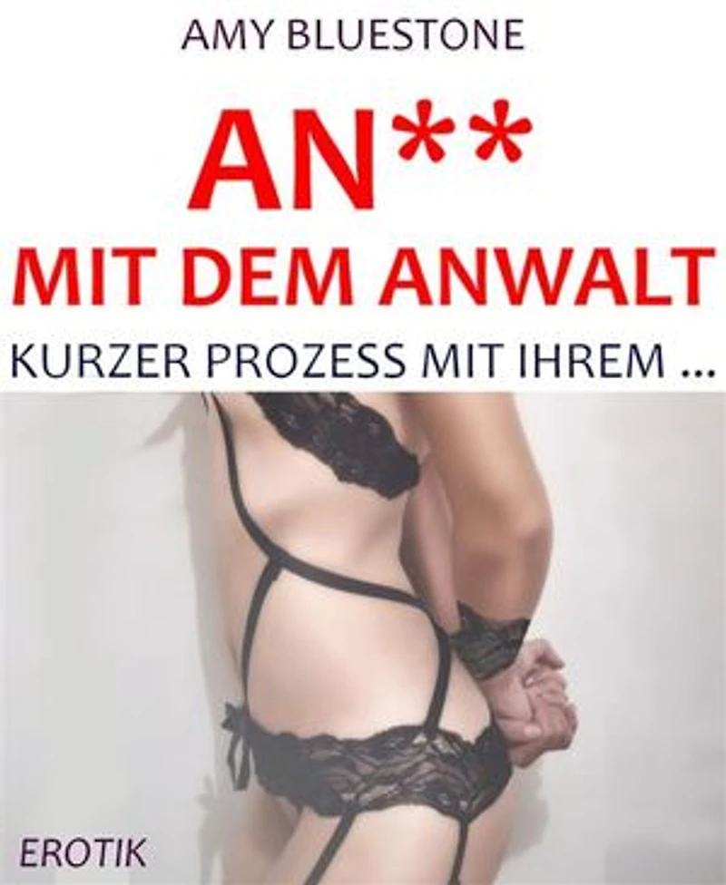 An** mit dem Anwalt: Kurzer Prozess mit ihrem …