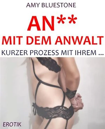 An** mit dem Anwalt: Kurzer Prozess mit ihrem …