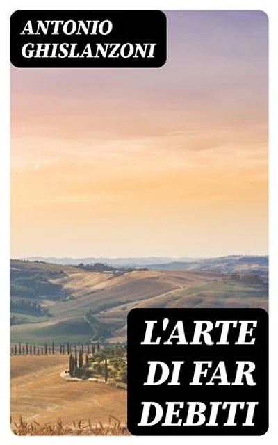 L'arte di far debiti: Edizione arricchita.