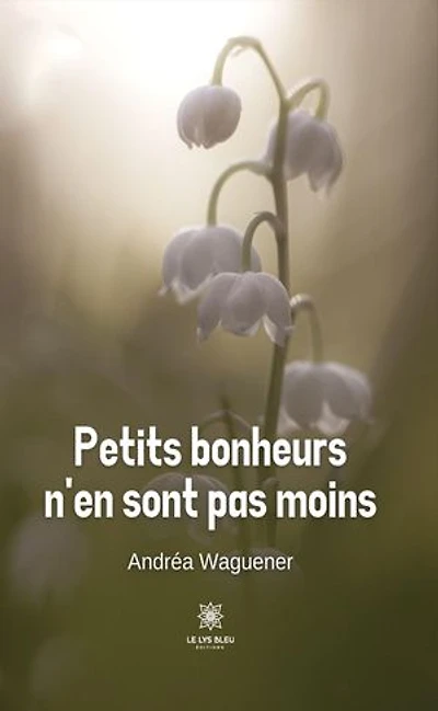 Petits bonheurs n’en sont pas moins
