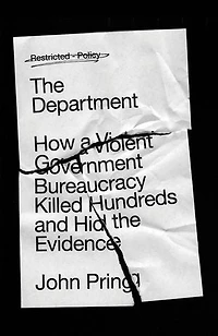 the Department: How a Violent Government Bureaucracy Killed Hundreds and Hid Evidence