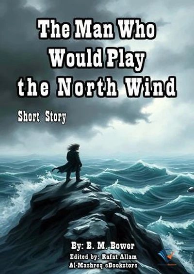 The Man Who Would Play the North Wind: Short Story