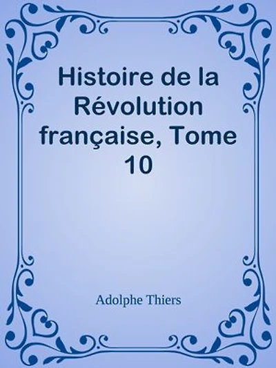 Histoire de la Révolution française, Tome 10