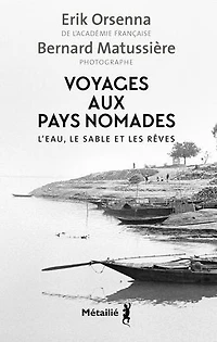 Voyages aux pays nomades: l'eau, le sable et les rêves