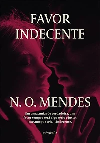 Favor Indecente: Em uma amizade verdadeira, um favor sempre será algo sério e justo, mesmo que seja… indecente.
