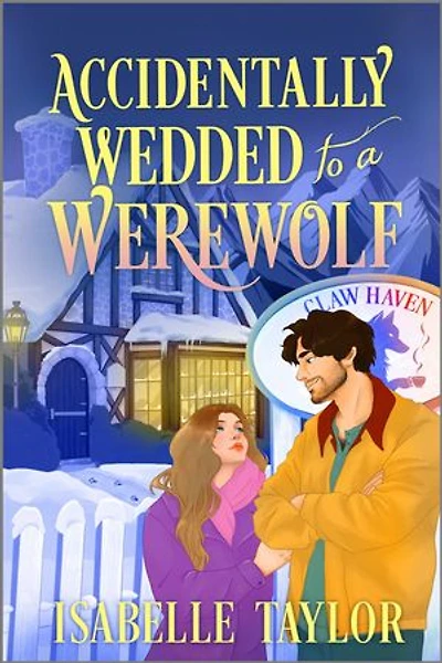 Accidentally Wedded to A Werewolf: Cozy Fantasy Romance