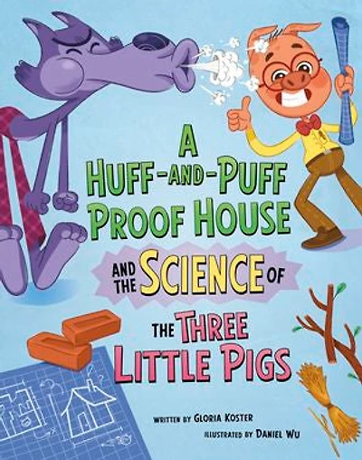 A Huff-and-Puff Proof House and the Science of Three Little Pigs
