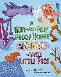 A Huff-and-Puff Proof House and the Science of Three Little Pigs