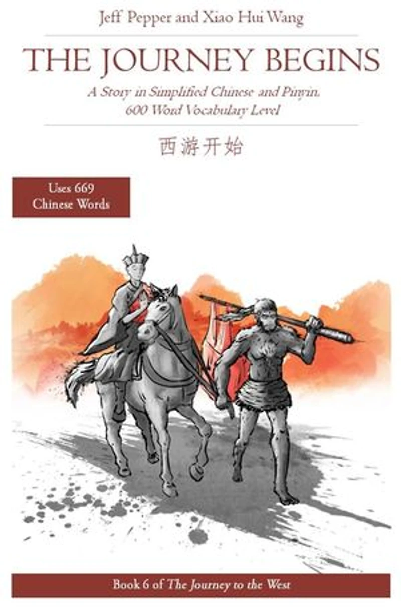 The Journey Begins: A Story in Simplified Chinese and Pinyin, 600 Word Vocabulary Level