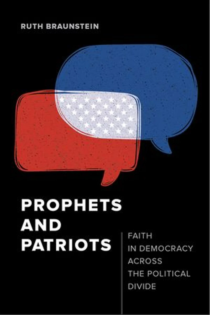 Prophets and Patriots: Faith Democracy Across the Political Divide