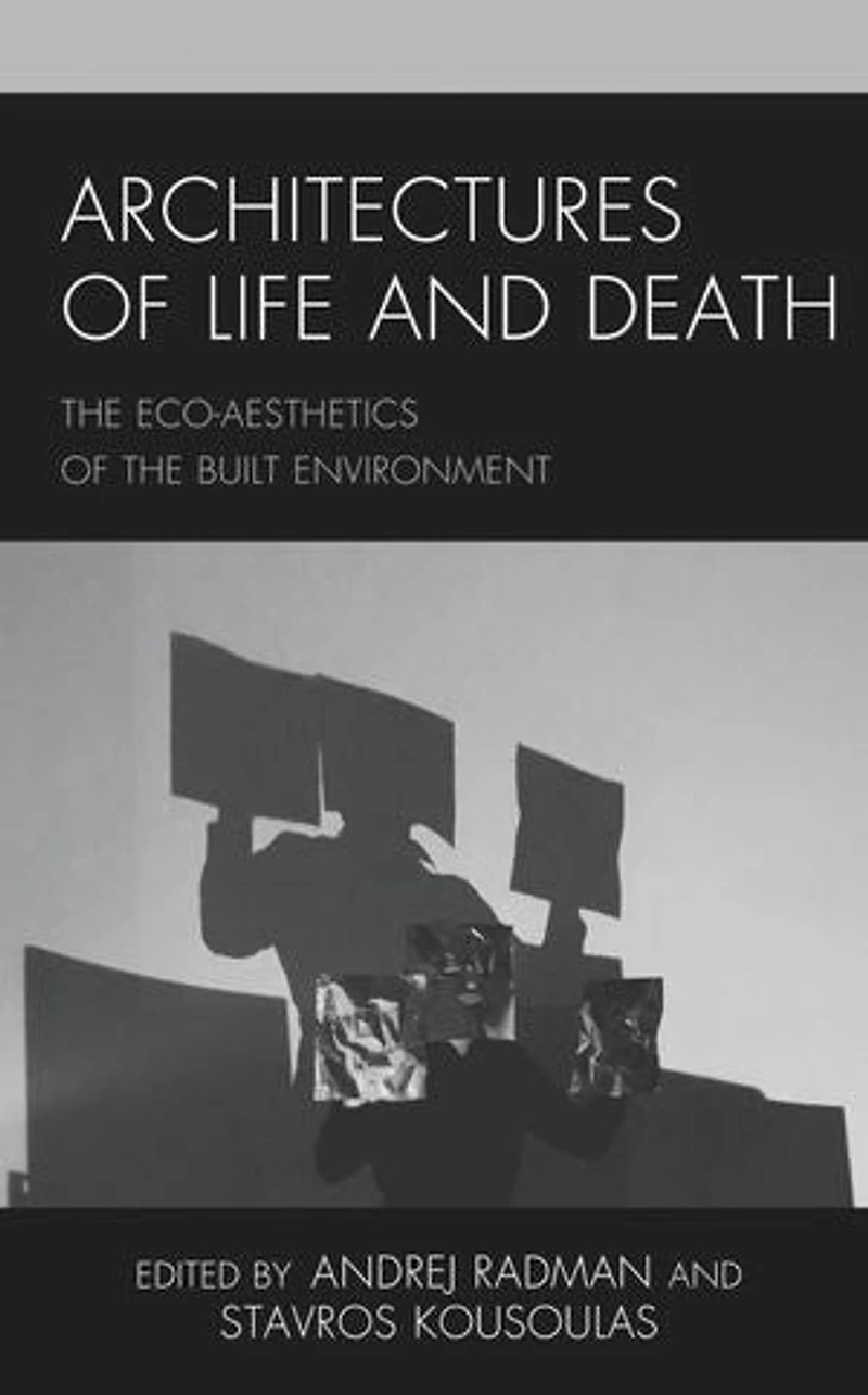 Architectures of Life and Death: the Eco-Aesthetics Built Environment