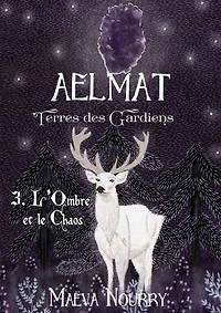 Aelmat Terres des Gardiens: L'Ombre et le Chaos