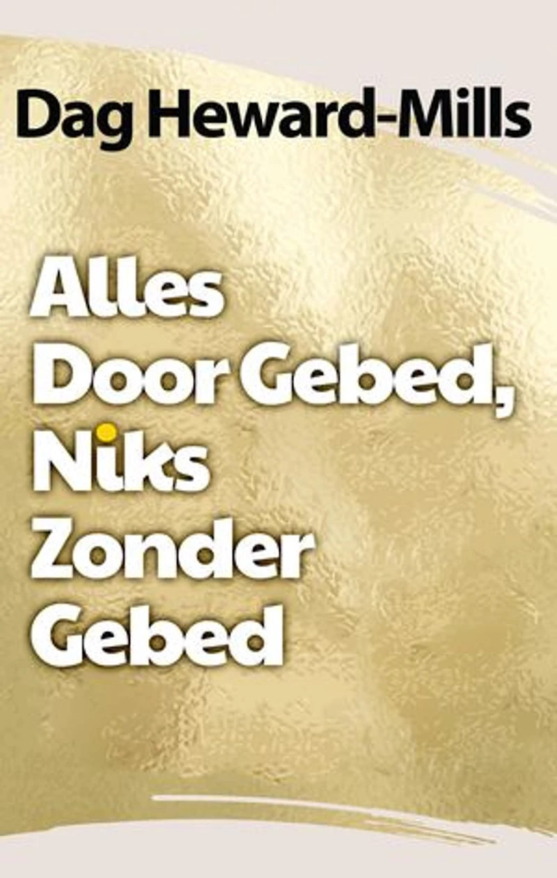 Alles Door Gebed Niets Zonder Gebed