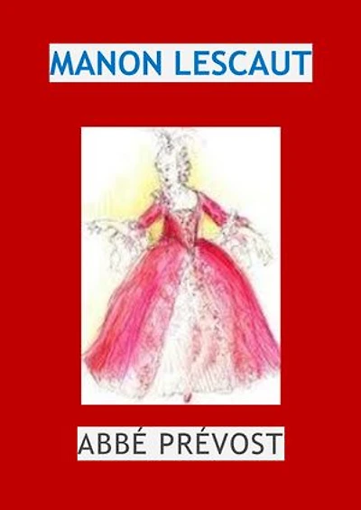 Manon Lescaut: (Edition Intégrale - Version Entièrement Illustrée)