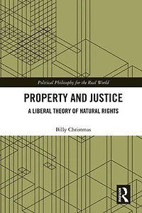 Property and Justice: A Liberal Theory of Natural Rights
