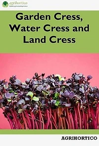 Garden Cress, Water Cress and Land Cress