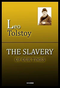The Slavery of Our Times
