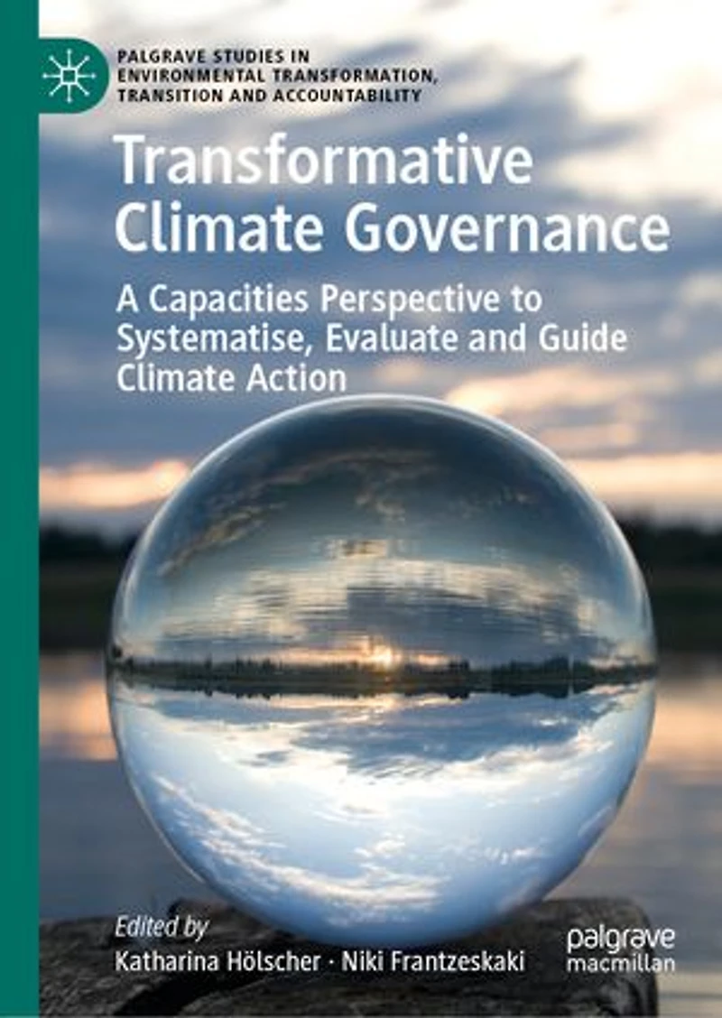 Transformative Climate Governance: A Capacities Perspective To Systematise, Evaluate And Guide Action