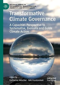 Transformative Climate Governance: A Capacities Perspective To Systematise, Evaluate And Guide Action