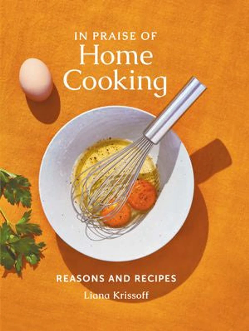 Praise of Home Cooking: Reasons and Recipes