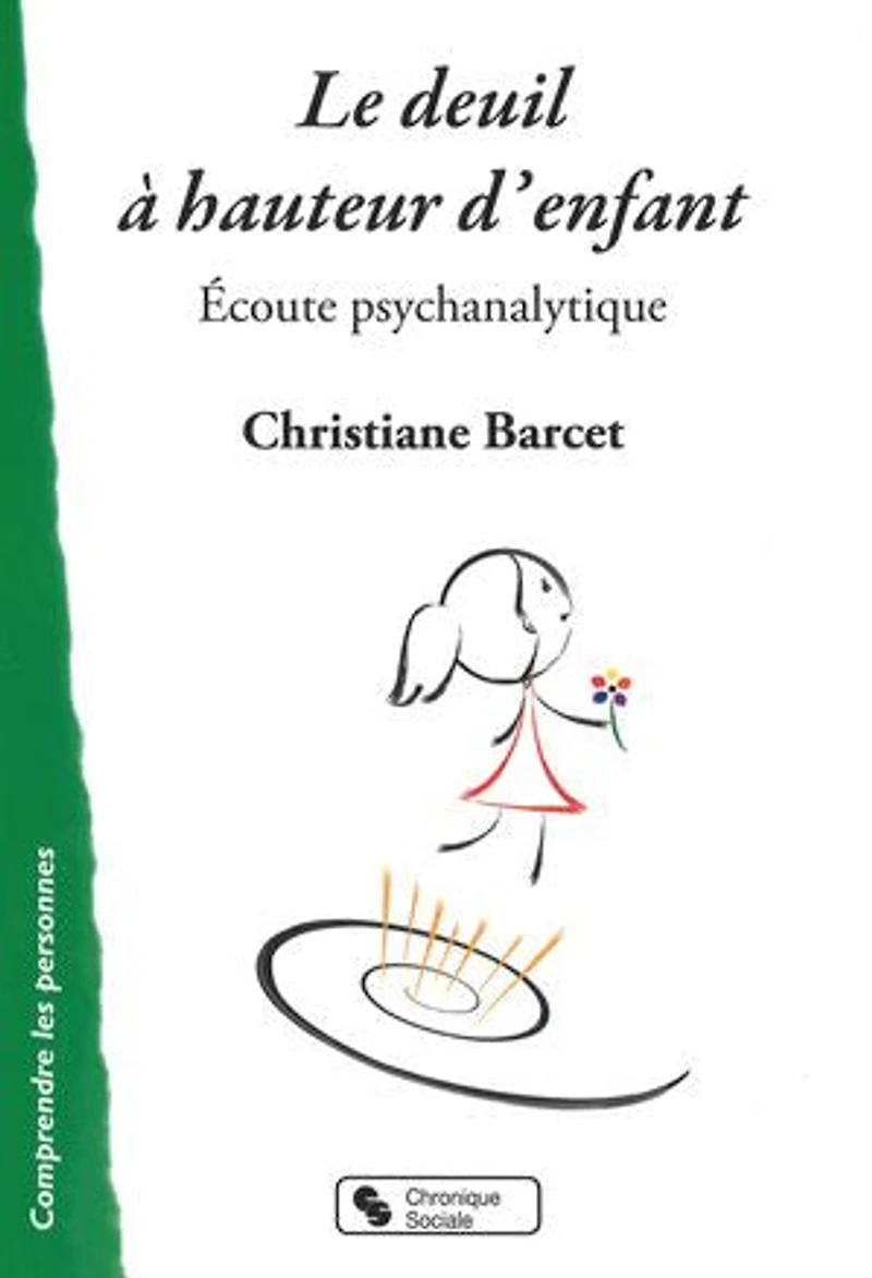 Le deuil à hauteur d'enfant: écoute psychanalytique