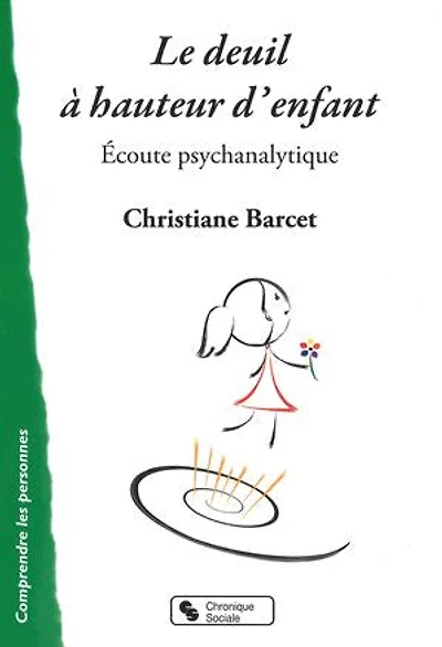 Le deuil à hauteur d'enfant: écoute psychanalytique